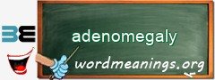 WordMeaning blackboard for adenomegaly